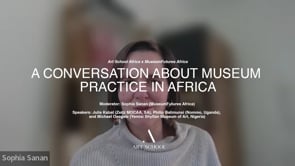 MuseumFutures Africa: Museum Practice in Africa